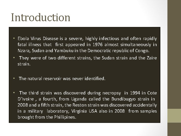 Introduction • Ebola Virus Disease is a severe, highly infectious and often rapidly fatal