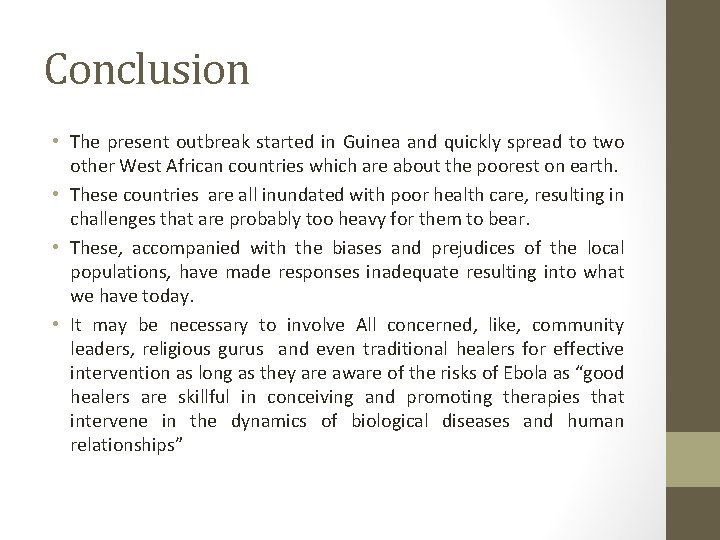 Conclusion • The present outbreak started in Guinea and quickly spread to two other