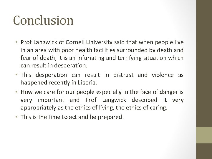 Conclusion • Prof Langwick of Cornell University said that when people live in an