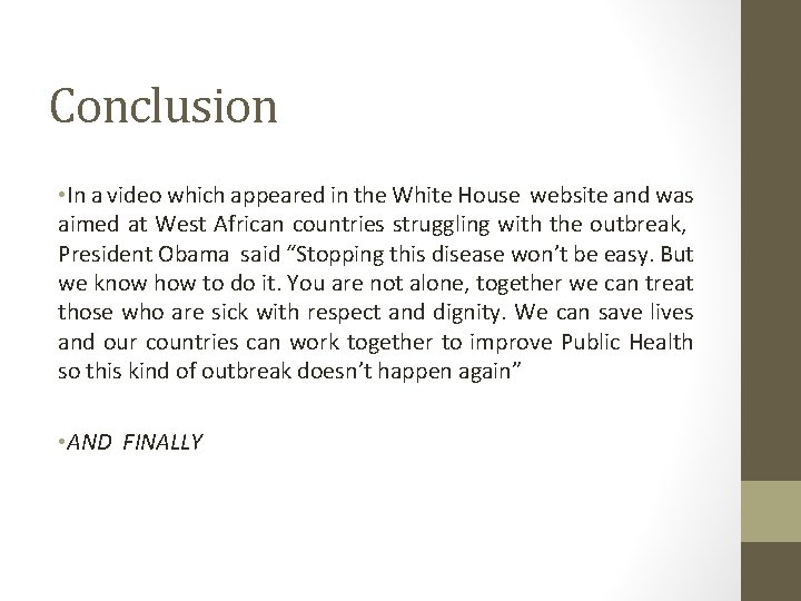 Conclusion • In a video which appeared in the White House website and was