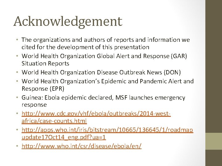 Acknowledgement • The organizations and authors of reports and information we cited for the