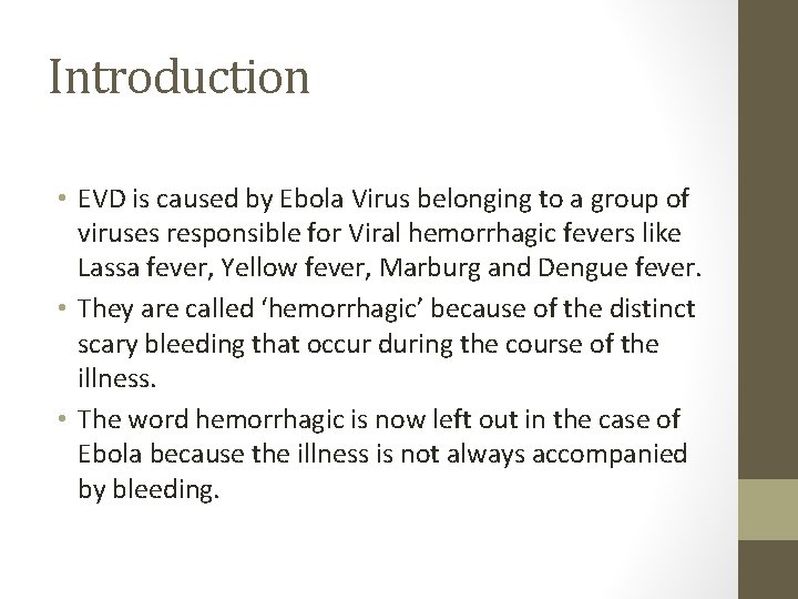 Introduction • EVD is caused by Ebola Virus belonging to a group of viruses