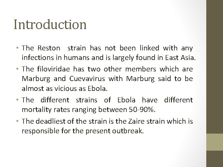 Introduction • The Reston strain has not been linked with any infections in humans