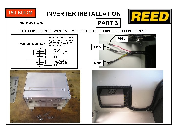 160 BOOM INVERTER INSTALLATION PART 3 INSTRUCTION: Install hardware as shown below. Wire and