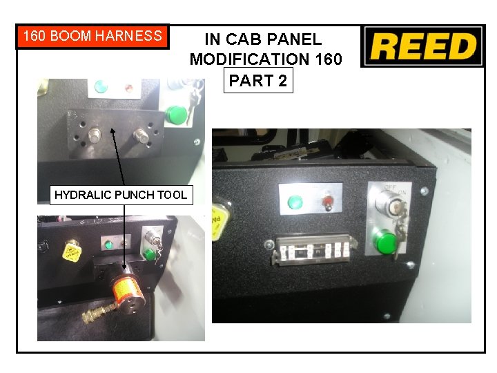 160 BOOM HARNESS HYDRALIC PUNCH TOOL IN CAB PANEL MODIFICATION 160 PART 2 