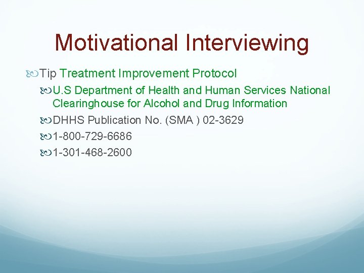 Motivational Interviewing Tip Treatment Improvement Protocol U. S Department of Health and Human Services