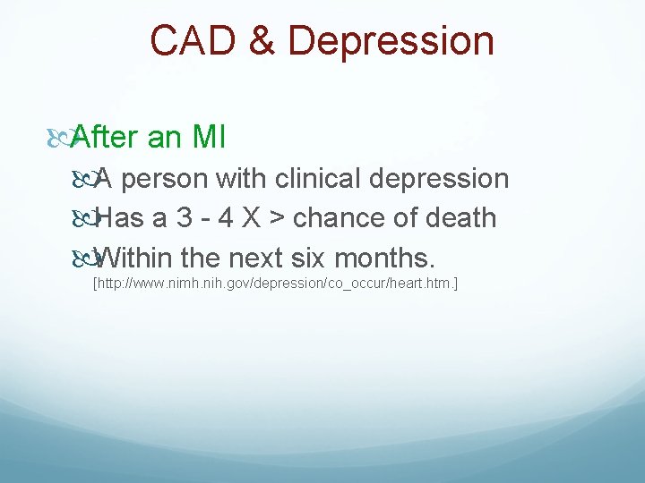 CAD & Depression After an MI A person with clinical depression Has a 3