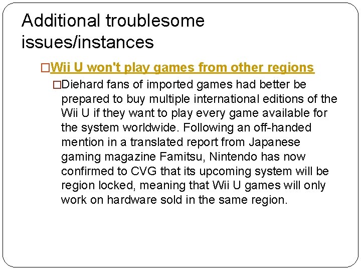 Additional troublesome issues/instances �Wii U won't play games from other regions �Diehard fans of