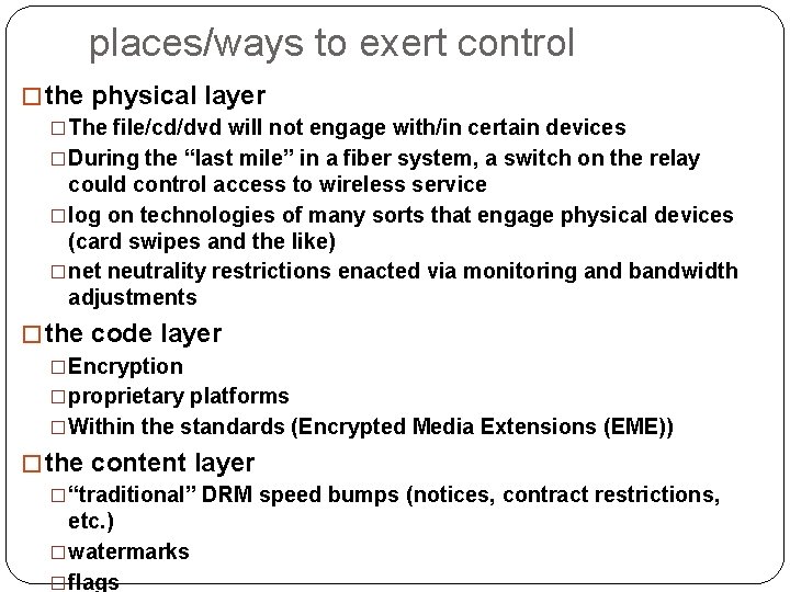 places/ways to exert control � the physical layer �The file/cd/dvd will not engage with/in