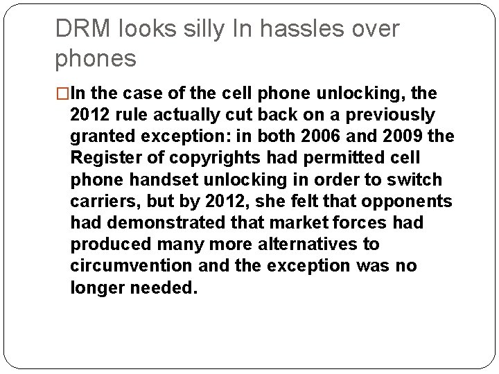 DRM looks silly In hassles over phones �In the case of the cell phone