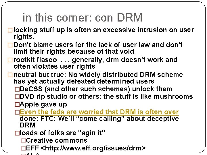 in this corner: con DRM � locking stuff up is often an excessive intrusion