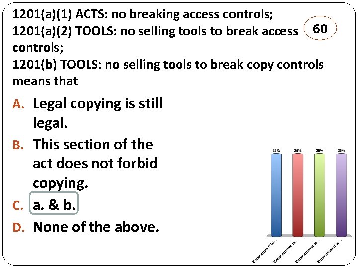 1201(a)(1) ACTS: no breaking access controls; 1201(a)(2) TOOLS: no selling tools to break access