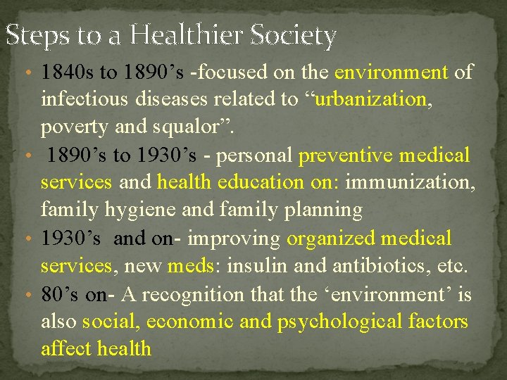 Steps to a Healthier Society • 1840 s to 1890’s -focused on the environment