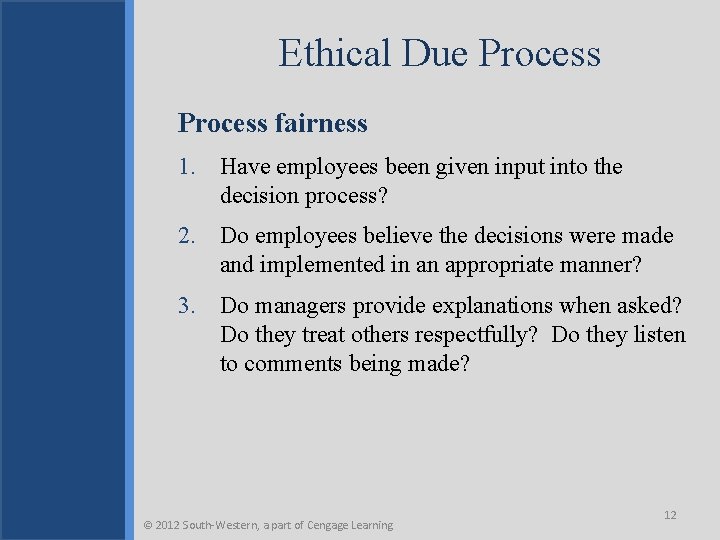 Ethical Due Process fairness 1. Have employees been given input into the decision process?