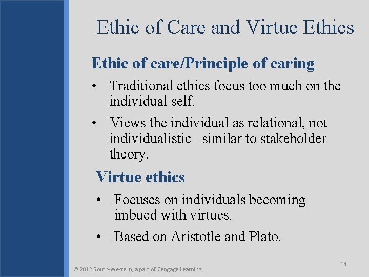 Ethic of Care and Virtue Ethics Ethic of care/Principle of caring • Traditional ethics