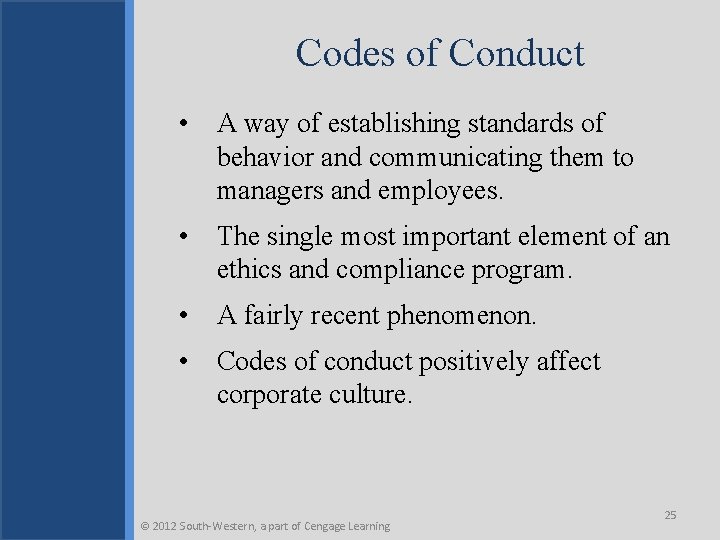 Codes of Conduct • A way of establishing standards of behavior and communicating them