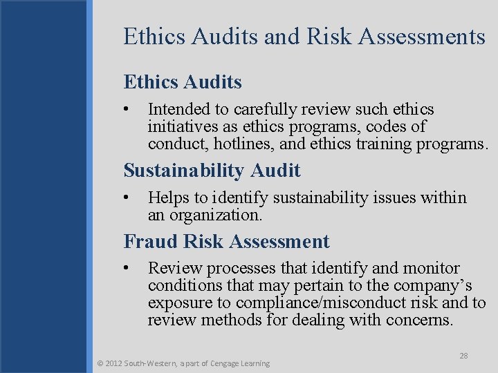 Ethics Audits and Risk Assessments Ethics Audits • Intended to carefully review such ethics