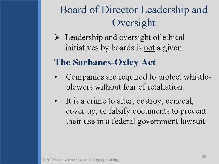 Board of Director Leadership and Oversight Ø Leadership and oversight of ethical initiatives by