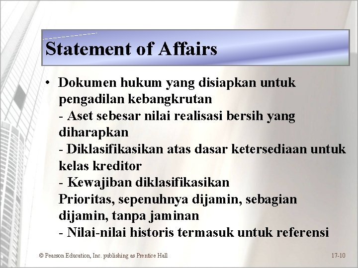 Statement of Affairs • Dokumen hukum yang disiapkan untuk pengadilan kebangkrutan - Aset sebesar