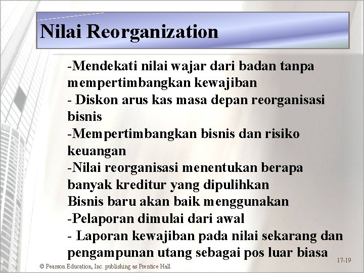 Nilai Reorganization -Mendekati nilai wajar dari badan tanpa mempertimbangkan kewajiban - Diskon arus kas