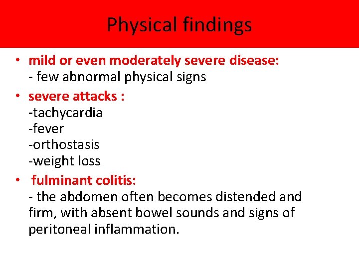 Physical findings • mild or even moderately severe disease: - few abnormal physical signs