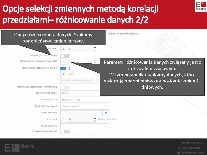 Opcje selekcji zmiennych metodą korelacji przedziałami– różnicowanie danych 2/2 Opcja różnicowania danych. Szukamy podobieństwa