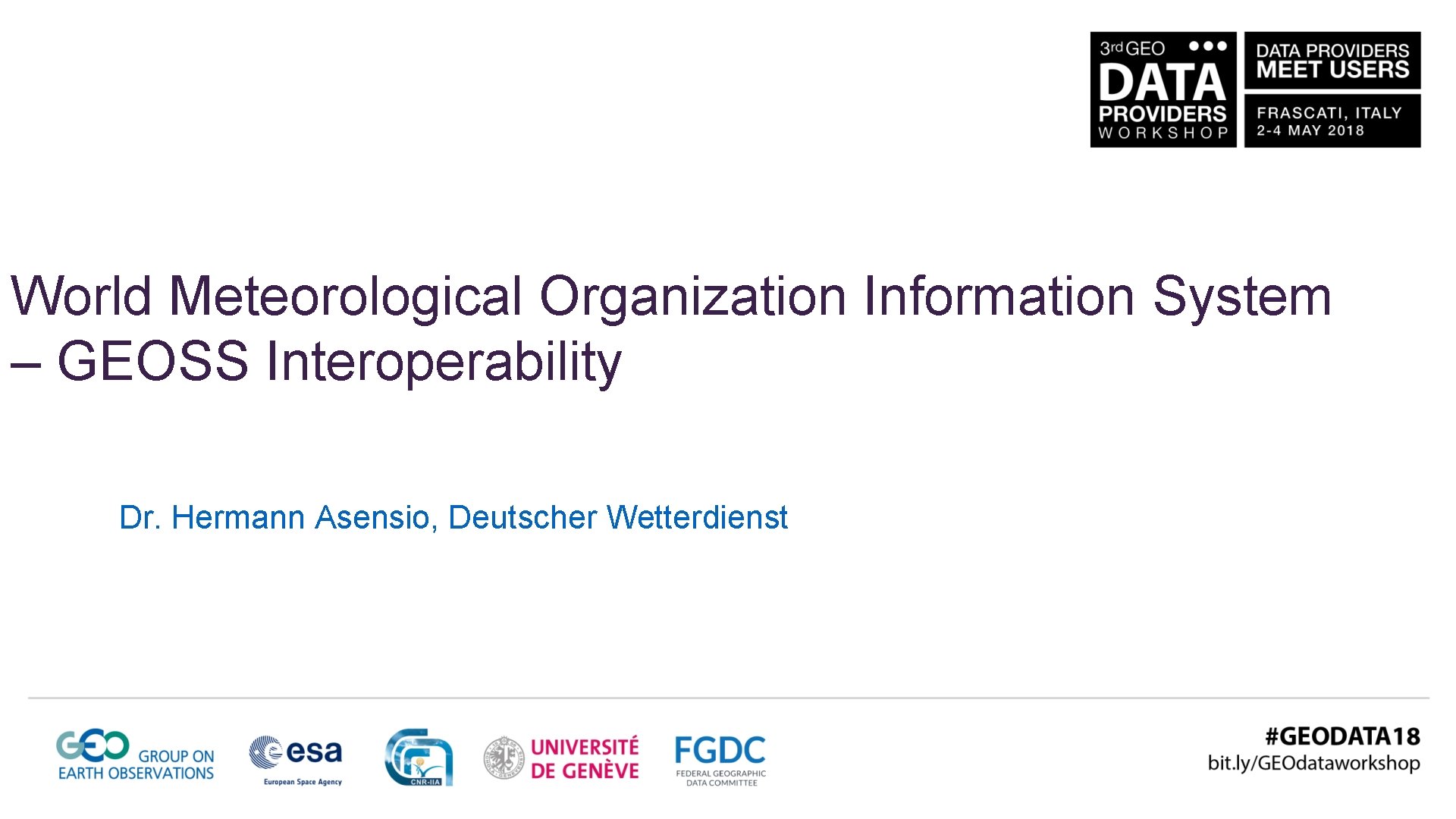 World Meteorological Organization Information System – GEOSS Interoperability Dr. Hermann Asensio, Deutscher Wetterdienst 