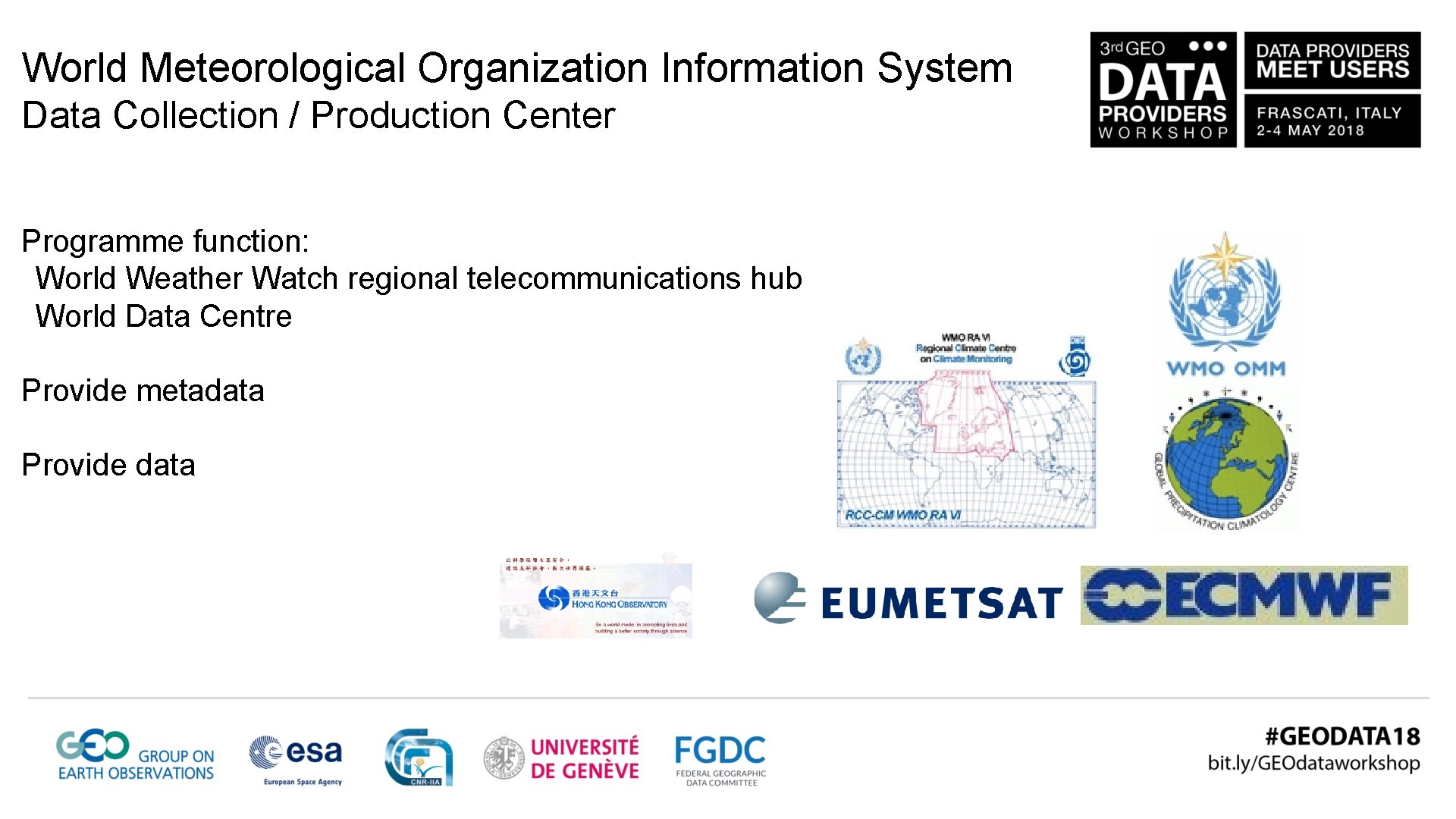 World Meteorological Organization Information System Data Collection / Production Center Programme function: World Weather