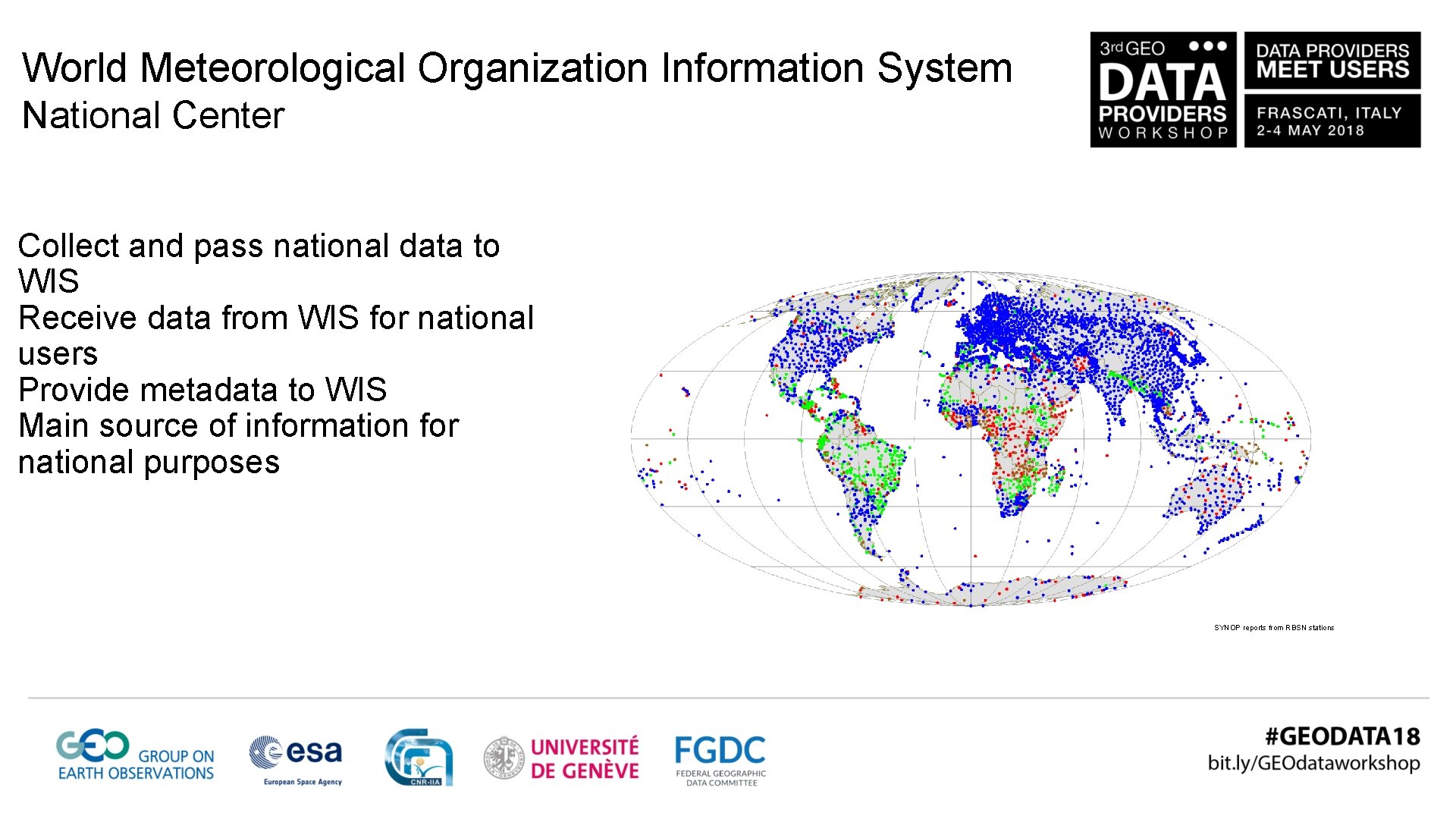 World Meteorological Organization Information System National Center Collect and pass national data to WIS