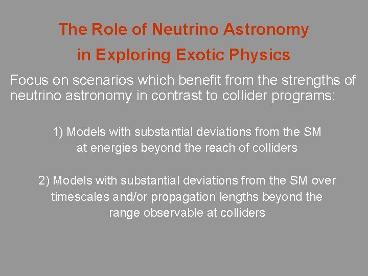 The Role of Neutrino Astronomy in Exploring Exotic Physics Focus on scenarios which benefit