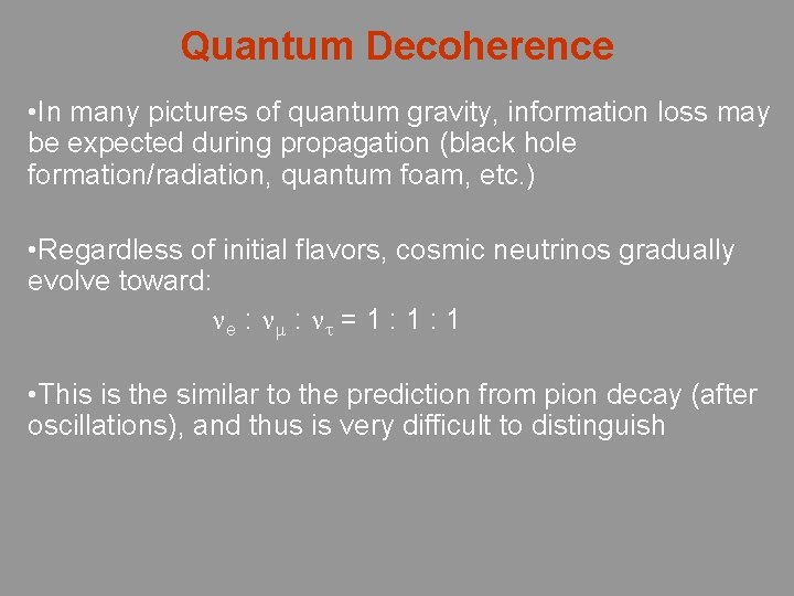 Quantum Decoherence • In many pictures of quantum gravity, information loss may be expected