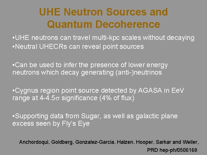 UHE Neutron Sources and Quantum Decoherence • UHE neutrons can travel multi-kpc scales without
