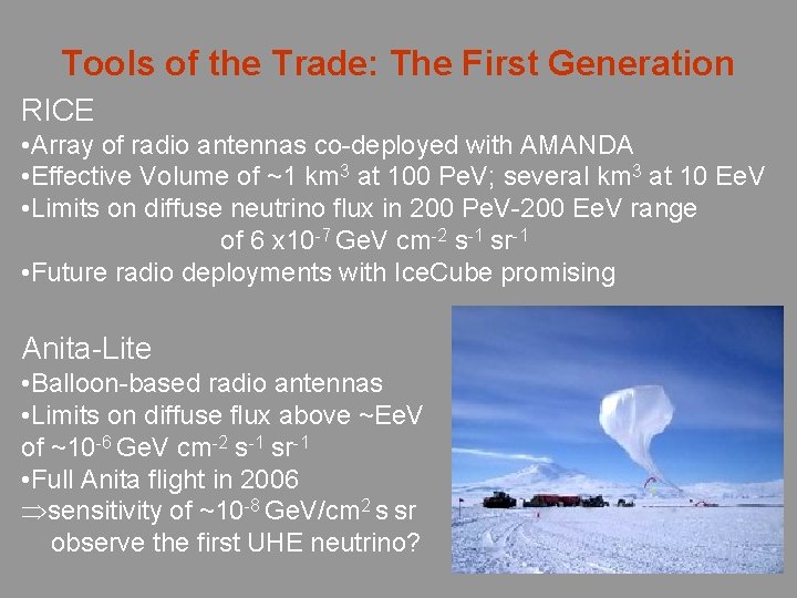 Tools of the Trade: The First Generation RICE • Array of radio antennas co-deployed