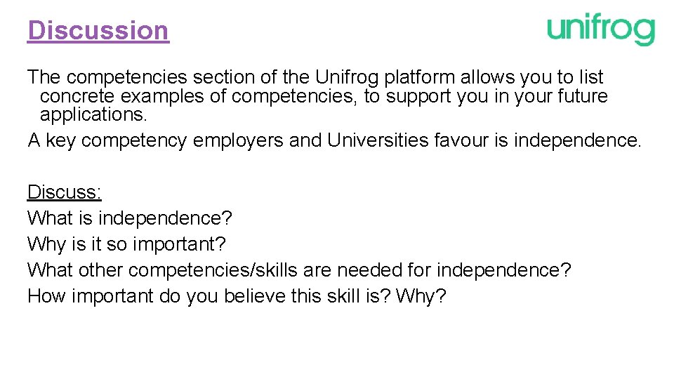 Discussion The competencies section of the Unifrog platform allows you to list concrete examples