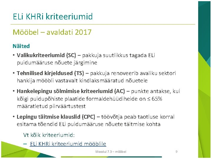 ELi KHRi kriteeriumid Mööbel – avaldati 2017 Näited • Valikukriteeriumid (SC) – pakkuja suutlikkus