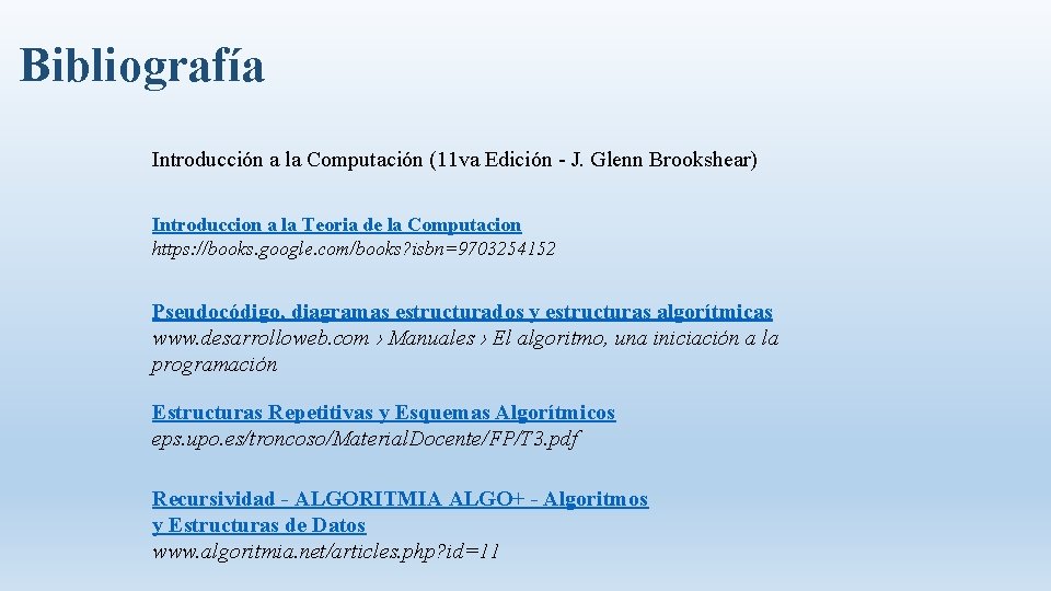 Bibliografía Introducción a la Computación (11 va Edición - J. Glenn Brookshear) Introduccion a