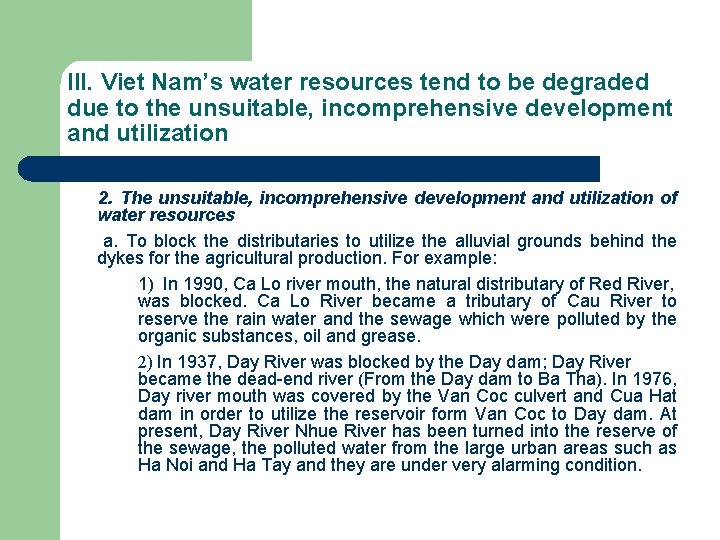 III. Viet Nam’s water resources tend to be degraded due to the unsuitable, incomprehensive