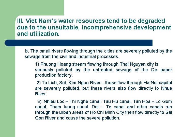 III. Viet Nam’s water resources tend to be degraded due to the unsuitable, incomprehensive