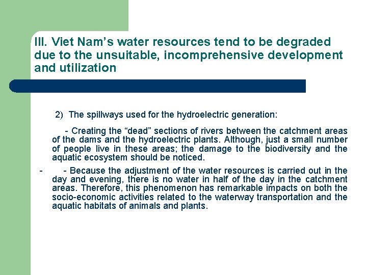 III. Viet Nam’s water resources tend to be degraded due to the unsuitable, incomprehensive