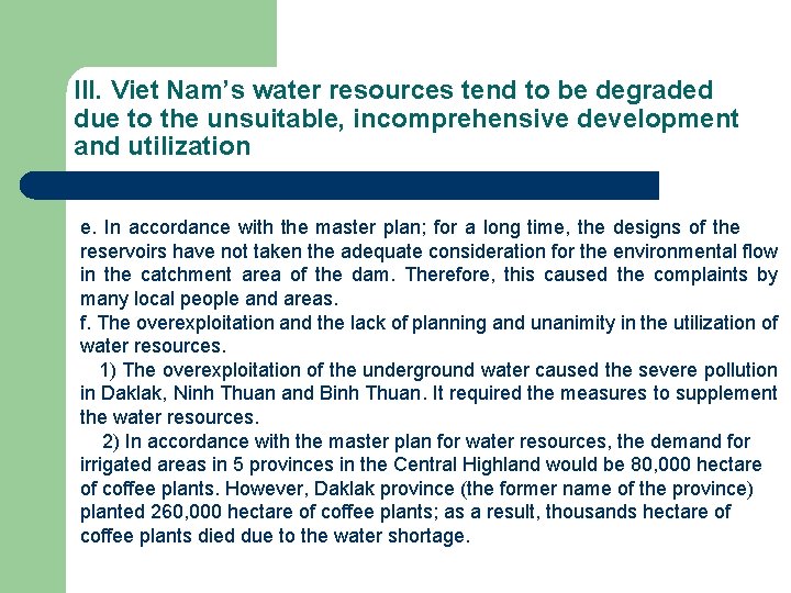 III. Viet Nam’s water resources tend to be degraded due to the unsuitable, incomprehensive