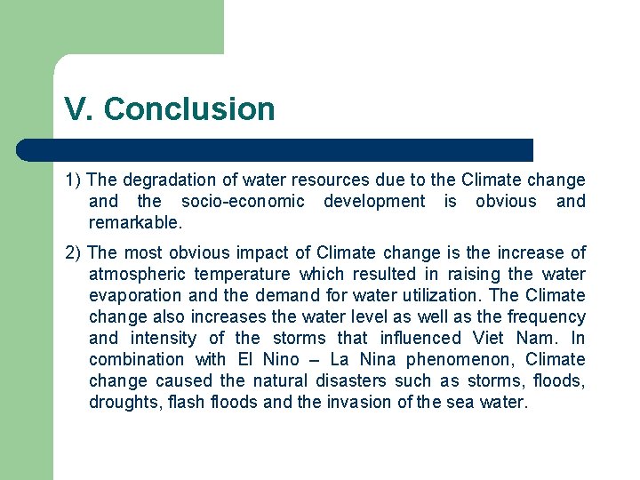 V. Conclusion 1) The degradation of water resources due to the Climate change and