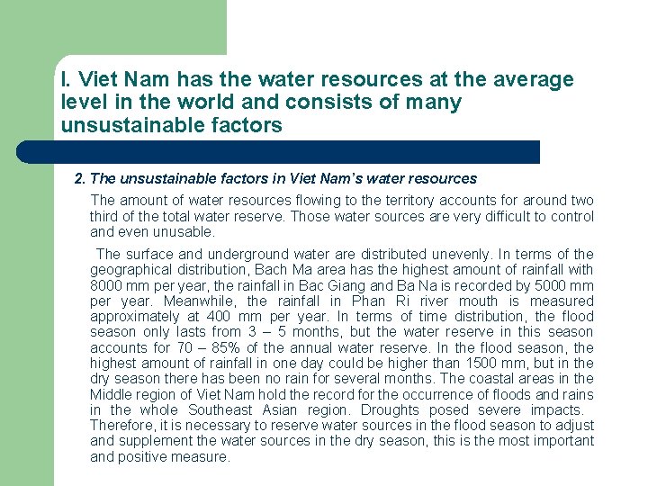 I. Viet Nam has the water resources at the average level in the world