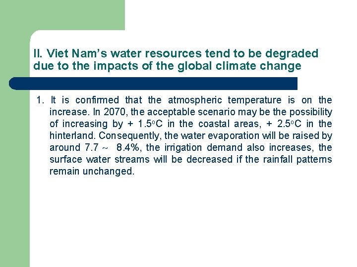 II. Viet Nam’s water resources tend to be degraded due to the impacts of