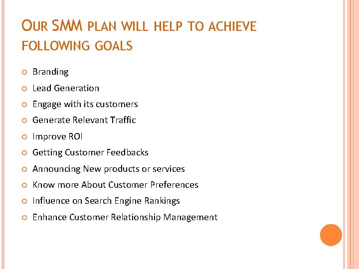 OUR SMM PLAN WILL HELP TO ACHIEVE FOLLOWING GOALS Branding Lead Generation Engage with