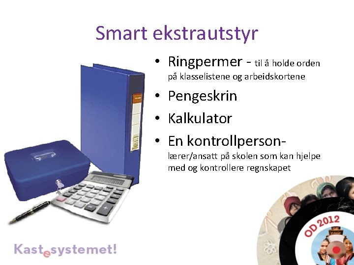 Smart ekstrautstyr • Ringpermer - til å holde orden på klasselistene og arbeidskortene •