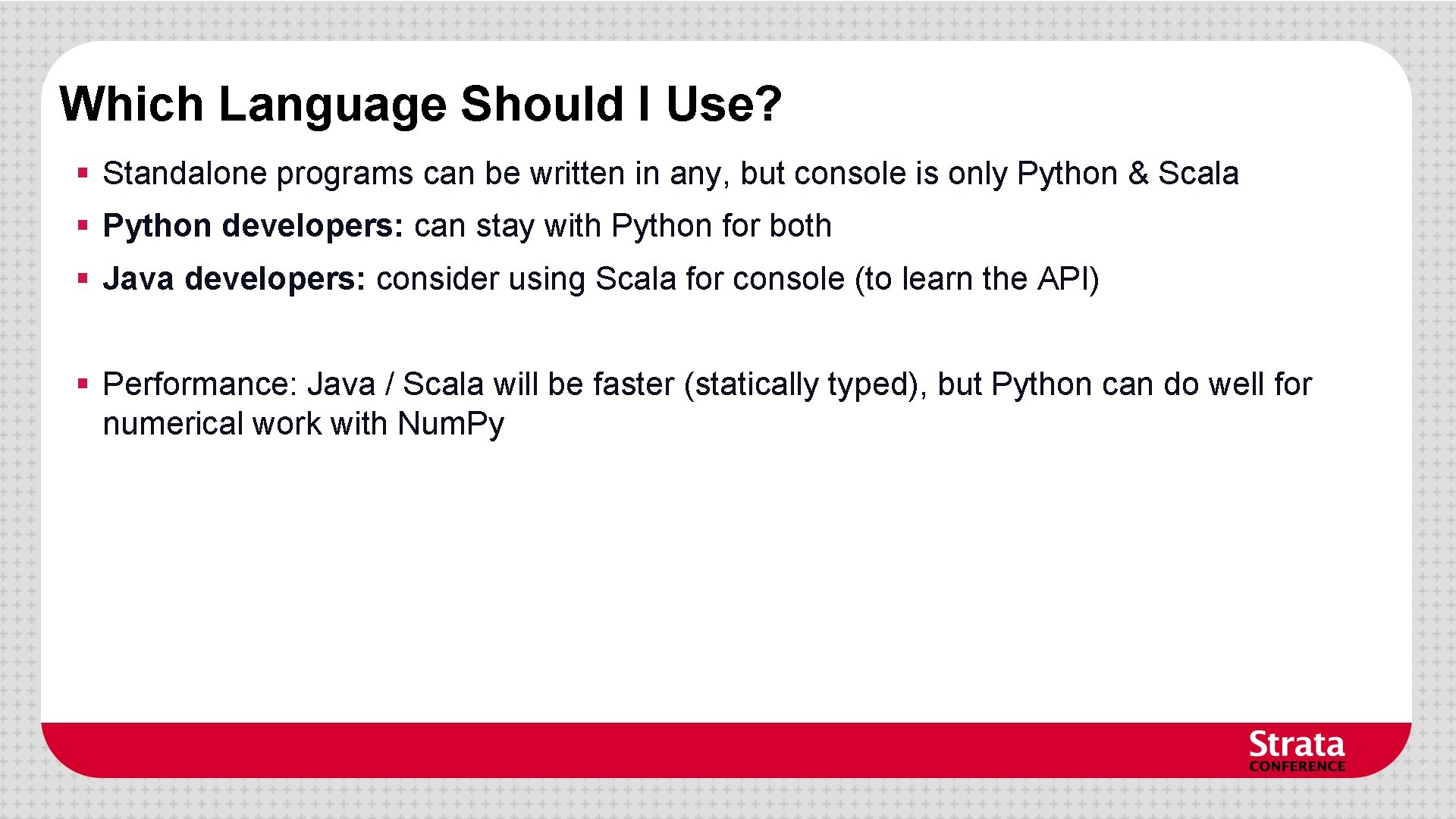 Which Language Should I Use? § Standalone programs can be written in any, but Which Language Should I Use? § Standalone programs can be written in any, but