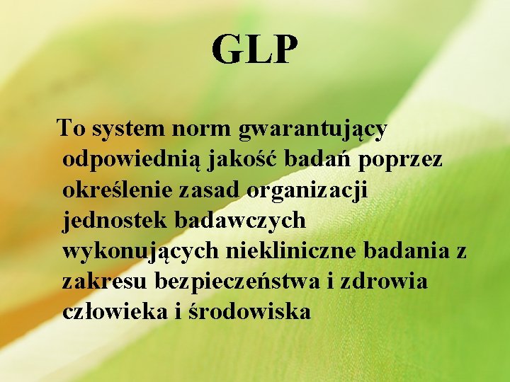 GLP To system norm gwarantujący odpowiednią jakość badań poprzez określenie zasad organizacji jednostek badawczych