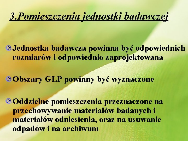 3. Pomieszczenia jednostki badawczej Jednostka badawcza powinna być odpowiednich rozmiarów i odpowiednio zaprojektowana Obszary