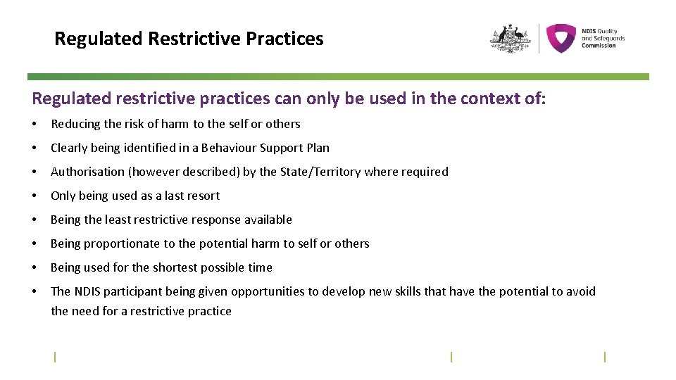 Regulated Restrictive Practices Regulated restrictive practices can only be used in the context of: Regulated Restrictive Practices Regulated restrictive practices can only be used in the context of: