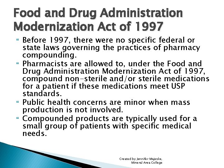 Food and Drug Administration Modernization Act of 1997 Before 1997, there were no specific